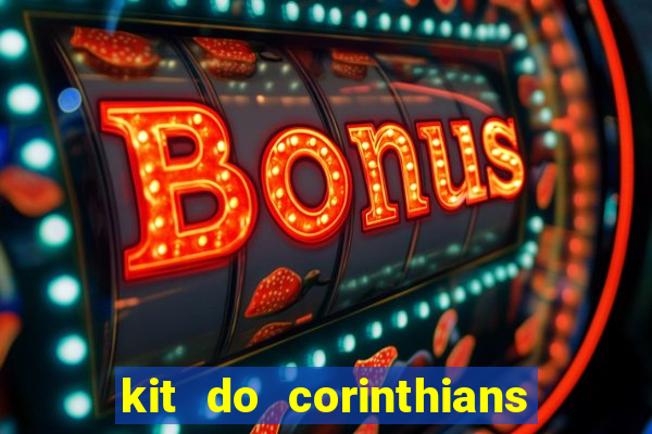 kit do corinthians dls 19